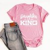 Daughter of the King t shirt RJ22