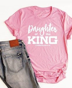 Daughter of the King t shirt RJ22