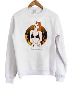 Don't Mess With Me Graphic Sweatshirt RJ22