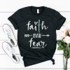 Faith over fear t shirt RJ22