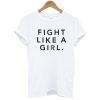Fight Like A Girl t shirt RJ22