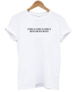 Girls Girls Girls Boys Boys Boys Dua Lipa t shirt RJ22