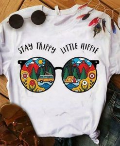 Glasses Stay Trippy Little Hippie Ladies t shirt RJ22