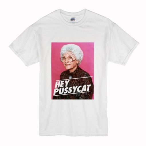 Golden Girls Hey Pussycat t shirt RJ22