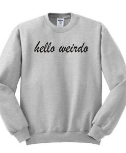 Hello Weirdo sweatshirt RJ22