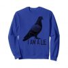 I Am A Lie Bird Sweatshirt RJ22