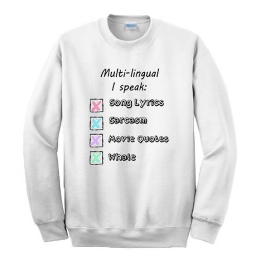 I Speak Song Lyrics Sarcasm Movie Quotes Multilingual Sweatshirt RJ22