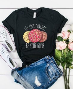 Let Your Concha be Your Guide funny Mexican t shirt RJ22