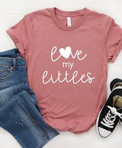 Love My Littles t shirt RJ22