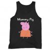 Mummy Pig Mothers Day Peppa Pig Funny Man's tank top RJ22