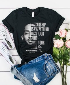 Ownership is everything own your mind mind your own rip Nipsey Hussle t shirt RJ22