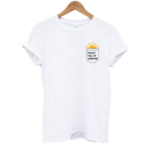 Pocket Full of Sunshine t shirt RJ22