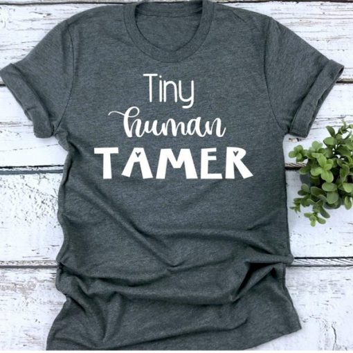 Teacher Tiny Human t shirt RJ22