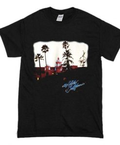 The Eagles Hotel California t shirt RJ22