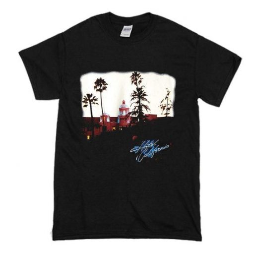 The Eagles Hotel California t shirt RJ22