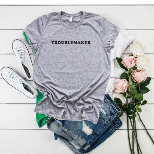 Troublemaker t shirt RJ22