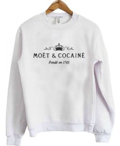 narcotics moet and cocaine sweatshirt RJ22