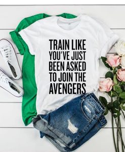 train like to join the avengers t shirt RJ22