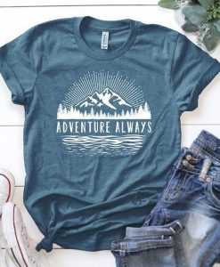 Adventure Always t shirt RJ22