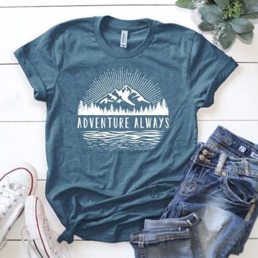 Adventure Always t shirt RJ22