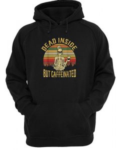Dead Inside But Caffeeinated Retro hoodie RJ22