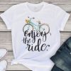 Enjoy the ride t shirt RJ22