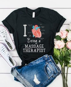 I love Being a massage therapist t shirt RJ22
