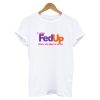 I was fed up t shirt RJ22