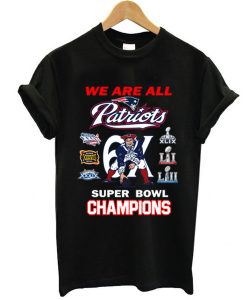 New England Patriots We Are All Patriots 6x Super Bowl Champions t shirt RJ22