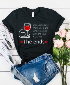 Once Upon A Time There Was A Girl Who Really Loved Wine Ans Cats It Was t shirt RJ22