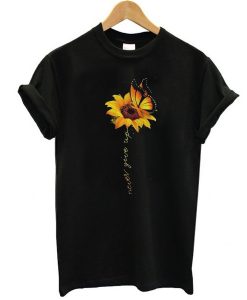 Sunflower Butterfly never give up t shirt RJ22