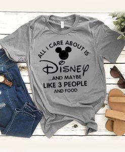 all i care about is disney t shirt RJ22