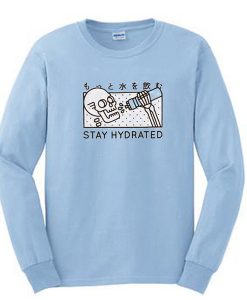 Stay Hydrated Skull sweatshirt RJ22