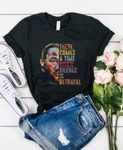 There comes a time when silence is betrayal t shirt RJ22