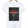 Ain’t Laurent Without Yves Rose t shirt RJ22