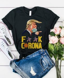 Donald Trump Fuck Corona t shirt RJ22