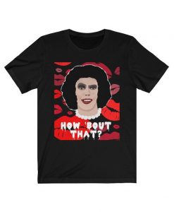 Rocky Horror Picture Show How 'Bout That t shirt RJ22