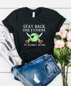 stay back one fathom t shirt RJ22