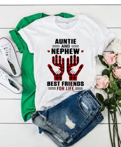 Aunt And Nephew Best Friends For Life t shirt RJ22