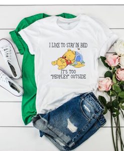 I Like To Stay In Bed Pooh tshirt RJ22
