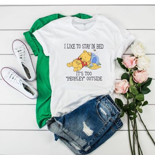 I Like To Stay In Bed Pooh tshirt RJ22