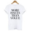 More issues than vogue t shirt RJ22