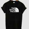 The Bitch Face t shirt RJ22