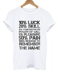 10% Luck 20% Skill t shirt RJ22