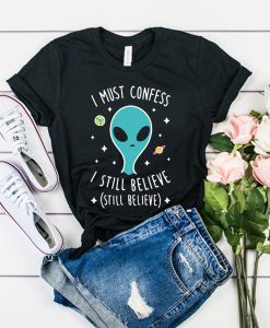 Alien Still Believe t shirt RJ22