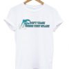 Don’t Trash Where They Splash Dolphin t shirt RJ22