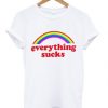 Everything Sucks t shirt RJ22