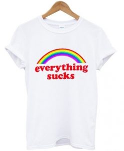 Everything Sucks t shirt RJ22