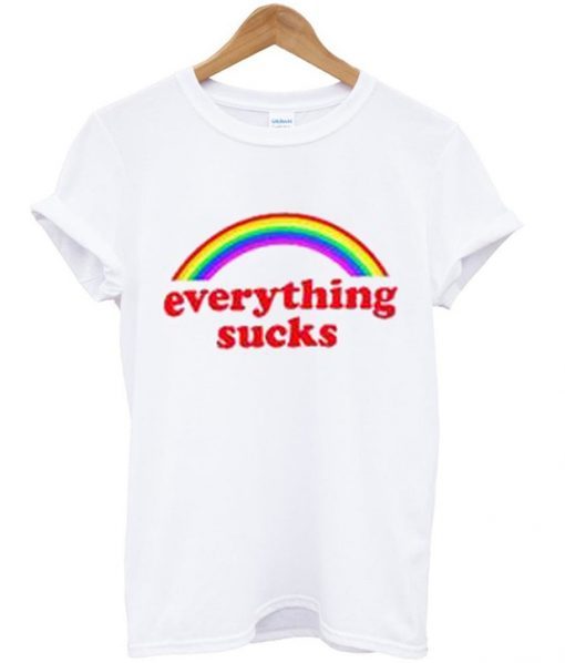 Everything Sucks t shirt RJ22