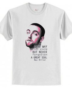 Gone Way to Young Mac Miller t shirt RJ22